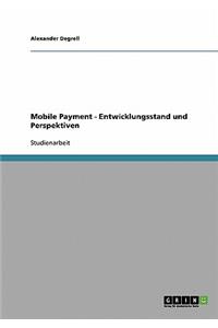 Mobile Payment - Entwicklungsstand und Perspektiven