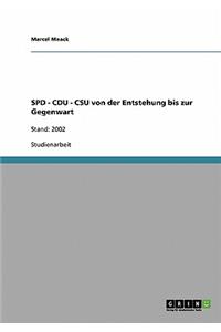 SPD - CDU - CSU von der Entstehung bis zur Gegenwart