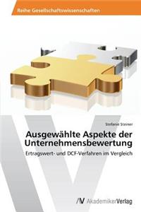 Ausgewählte Aspekte der Unternehmensbewertung