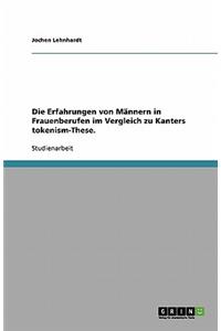 Erfahrungen von Männern in Frauenberufen im Vergleich zu Kanters tokenism-These.