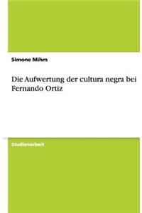 Die Aufwertung der cultura negra bei Fernando Ortiz