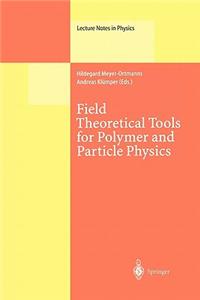 Field Theoretical Tools for Polymer and Particle Physics