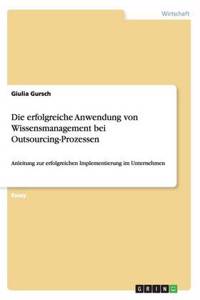Die erfolgreiche Anwendung von Wissensmanagement bei Outsourcing-Prozessen