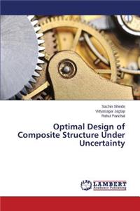 Optimal Design of Composite Structure Under Uncertainty