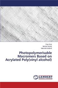 Photopolymerisable Macromers Based on Acrylated Poly(vinyl alcohol)