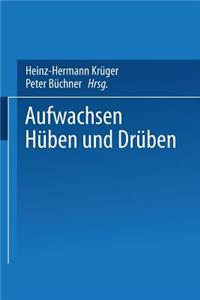 Aufwachsen Hüben Und Drüben