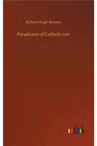 Paradoxes of Catholicism