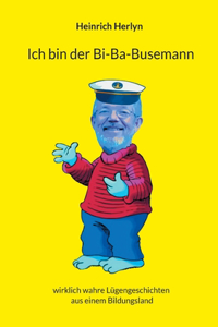 Ich bin der Bia-Ba-Busemann