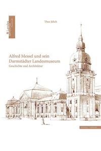 Alfred Messel Und Sein Darmstadter Landesmuseum