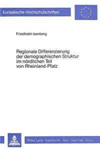 Regionale Differenzierung Der Demographischen Struktur Im Noerdlichen Teil Von Rheinland-Pfalz