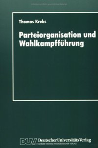 Parteiorganisation und Wahlkampffuhrung