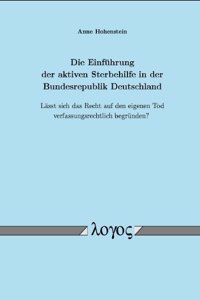 Die Einfuhrung Der Aktiven Sterbehilfe in Der Bundesrepublik Deutschland