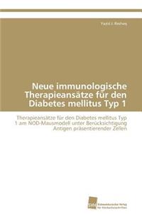 Neue immunologische Therapieansätze für den Diabetes mellitus Typ 1
