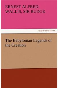 Babylonian Legends of the Creation