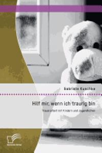 Hilf mir, wenn ich traurig bin