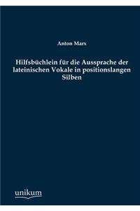 Hilfsb Chlein Fur Die Aussprache Der Lateinischen Vokale in Positionslangen Silben