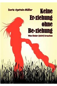 Keine Er-ziehung ohne Be-ziehung