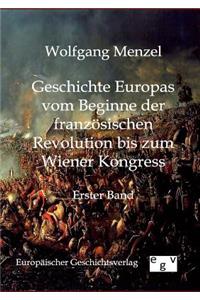 Geschichte Europas vom Beginn der französischen Revolution bis zum Wiener Kongress (1789-1815)