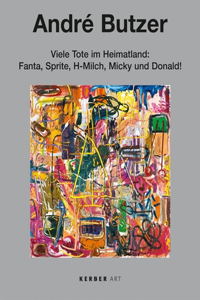 André Butzer: Many Dead in the Homeland: Fanta, Sprite, Uht Milk, Micky and Donald!
