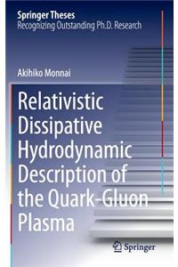 Relativistic Dissipative Hydrodynamic Description of the Quark-Gluon Plasma