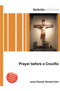 Prayer Before a Crucifix