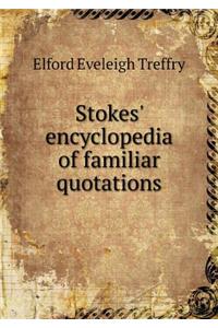 Stokes' encyclopedia of familiar quotations
