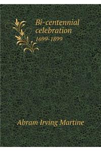 Bi-Centennial Celebration 1699-1899