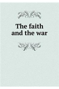 The Faith and the War