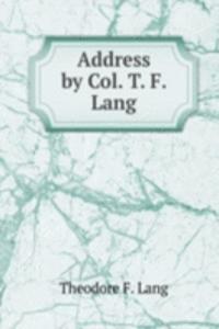 ADDRESS BY COL. T. F. LANG