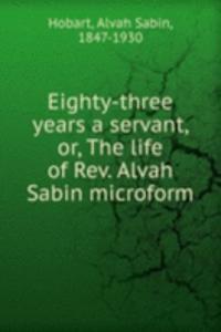 Eighty-three years a servant