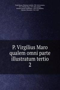 P. Virgilius Maro qualem omni parte illustratum tertio