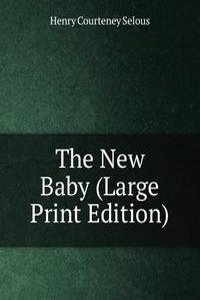 New Baby (Large Print Edition)