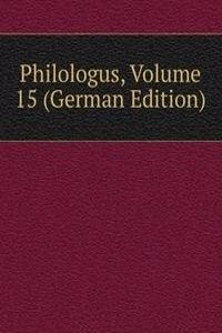 Philologus, Volume 15 (German Edition)