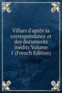 Villars d'apres sa correspondance et des documents inedits Volume 1 (French Edition)