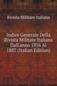 Indice Generale Della Rivista Militare Italiana Dall'anno 1856 Al 1887 (Italian Edition)