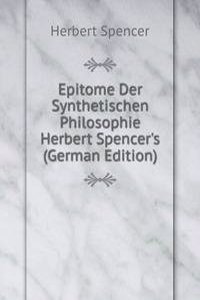 Epitome Der Synthetischen Philosophie Herbert Spencer's (German Edition)