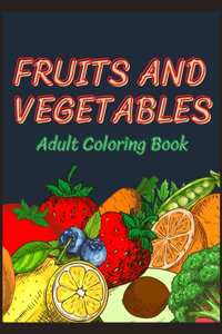 Fruits and Vegetables Coloring Book for Adults
