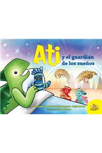 Ati Y El Guardian de Los Sueños