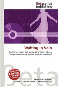 Waiting in Vain