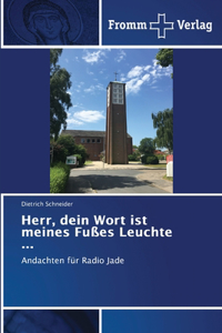 Herr, dein Wort ist meines Fußes Leuchte ...