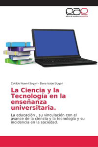 Ciencia y la Tecnología en la enseñanza universitaria