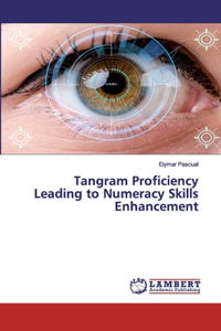 Tangram Proficiency Leading to Numeracy Skills Enhancement