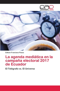 agenda mediática en la campaña electoral 2017 de Ecuador