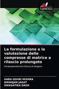 formulazione e la valutazione delle compresse di matrice a rilascio prolungato