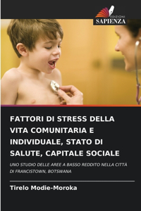 Fattori Di Stress Della Vita Comunitaria E Individuale, Stato Di Salute, Capitale Sociale