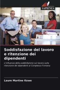 Soddisfazione del lavoro e ritenzione dei dipendenti