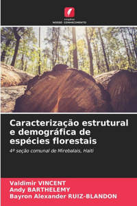 Caracterização estrutural e demográfica de espécies florestais