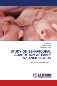 Study on Behavioural Adaptation of Early Weaned Piglets