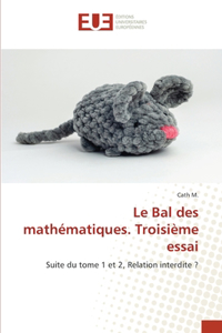 Le Bal des mathématiques. Troisième essai
