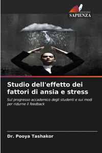 Studio dell'effetto dei fattori di ansia e stress